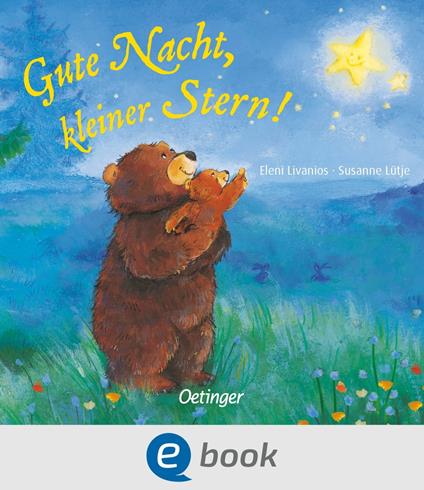 Gute Nacht, kleiner Stern! - Susanne Lütje,Eleni Livanios - ebook