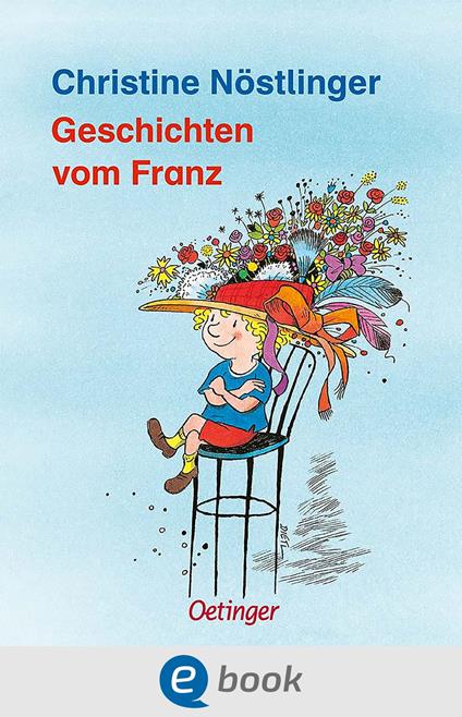 Geschichten vom Franz - Christine Nostlinger,Erhard Dietl - ebook