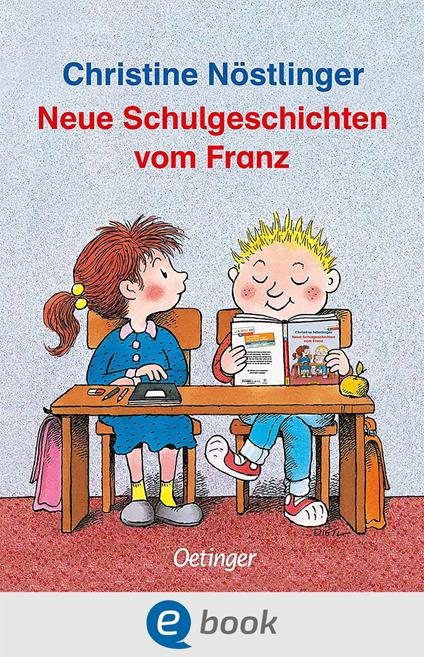 Neue Schulgeschichten vom Franz - Christine Nostlinger,Erhard Dietl - ebook