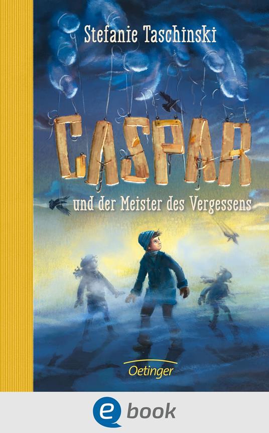 Caspar und der Meister des Vergessens - Stefanie Taschinski,Cornelia Haas - ebook