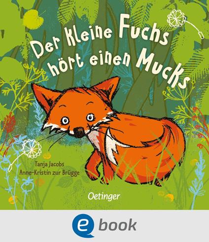 Der kleine Fuchs hört einen Mucks - Anne-Kristin zur Brügge,Tanja Jacobs - ebook
