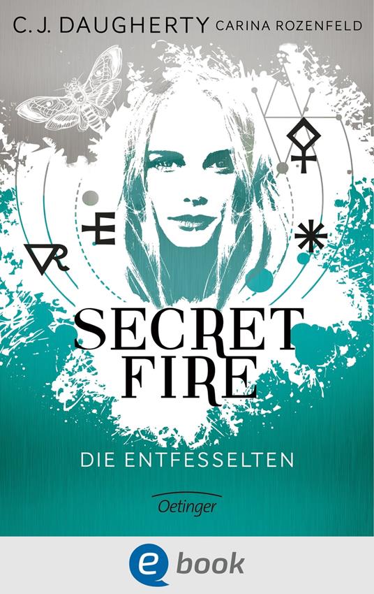 Secret Fire 2. Die Entfesselten - C. J. Daugherty,Carolin Liepins,Carina Rozenfeld,Peter Klöss - ebook