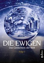 DIE EWIGEN. Das Gedächtnis der Welt