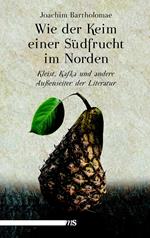 Wie der Keim einer Südfrucht im Norden