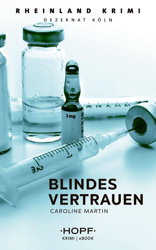 Rheinland-Krimi 3: Blindes Vertrauen - Caroline Martin - ebook