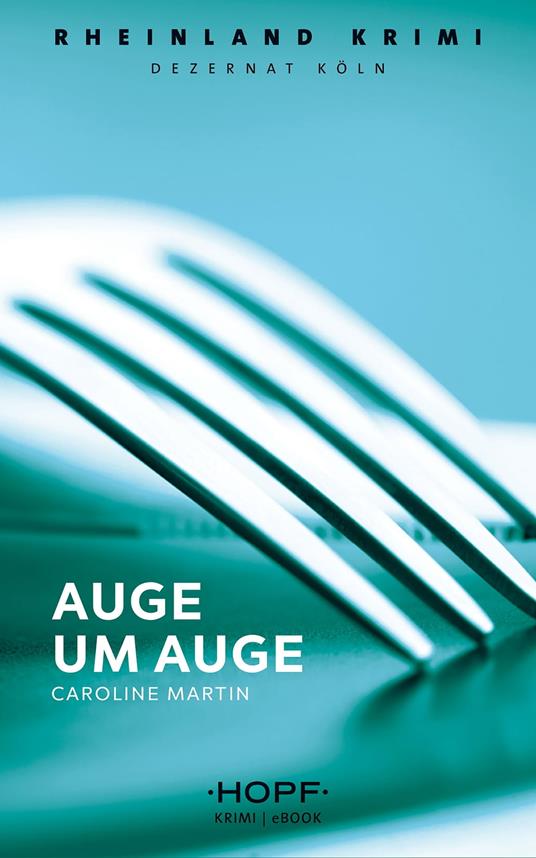 Rheinland-Krimi 4: Auge um Auge - Caroline Martin - ebook