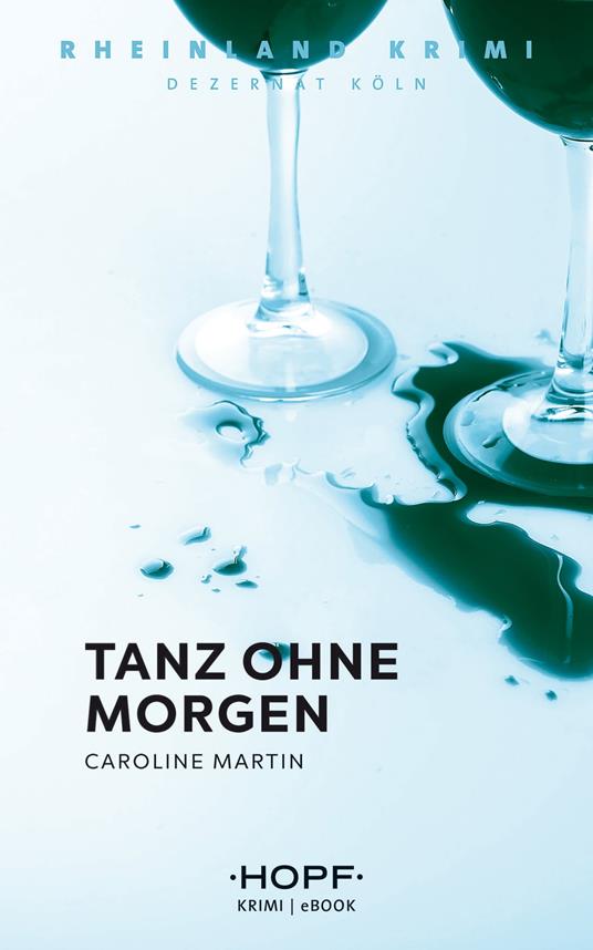 Rheinland-Krimi 5: Tanz ohne Morgen - Caroline Martin - ebook