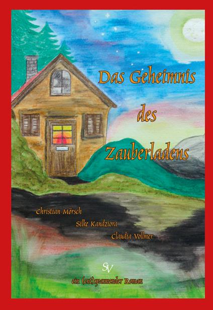 Das Geheimnis des Zauberladens - Silke Kandziora,Christian Mörsch,Claudia Vollmer - ebook