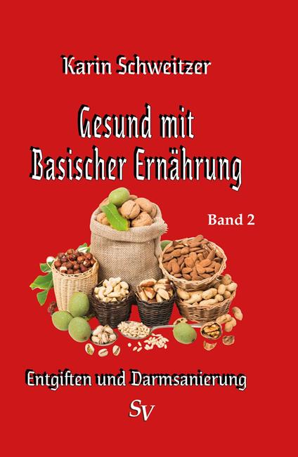 Gesund mit basischer Ernährung Band 2