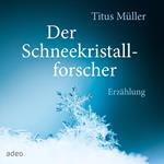 Der Schneekristallforscher