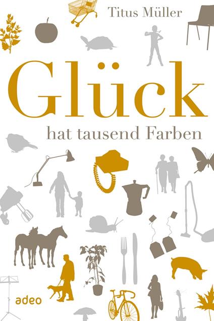 Glück hat tausend Farben