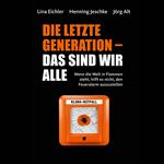 Die letzte Generation - das sind wir alle