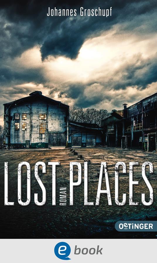Lost Places - David B. Hauptmann,Johannes Groschupf - ebook