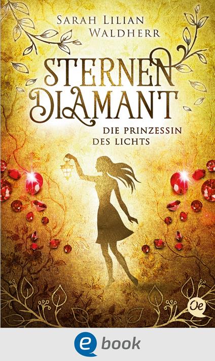 Sternendiamant 4. Die Prinzessin des Lichts - Alexander Kopainski,Sarah Lilian Waldherr - ebook