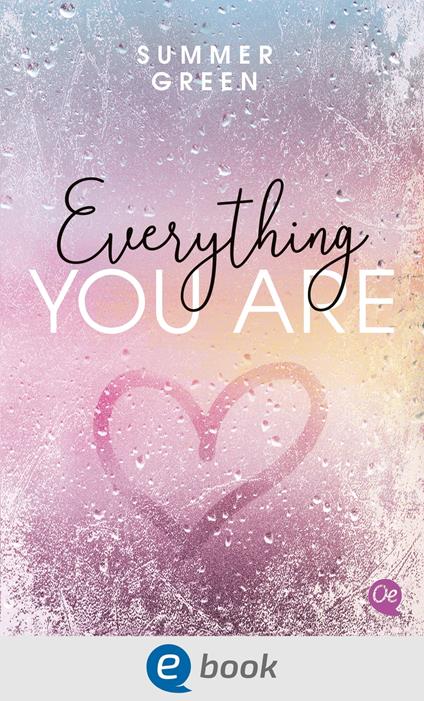 Everything you are - Summer Green,Zero Werbeagentur - ebook