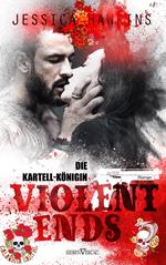 Violent Ends - Die Kartell-Königin