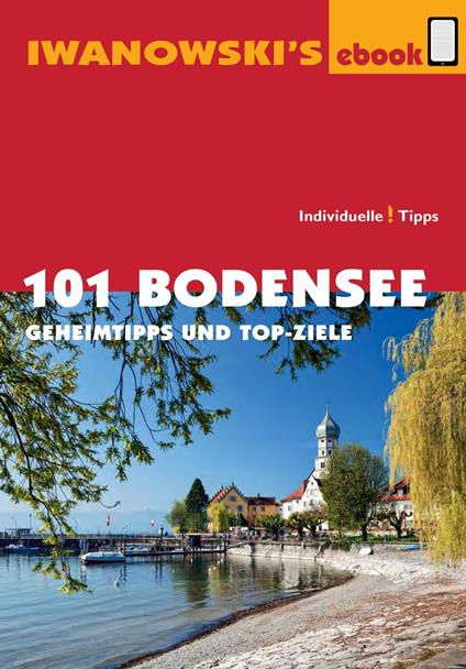 101 Bodensee - Reiseführer von Iwanowski