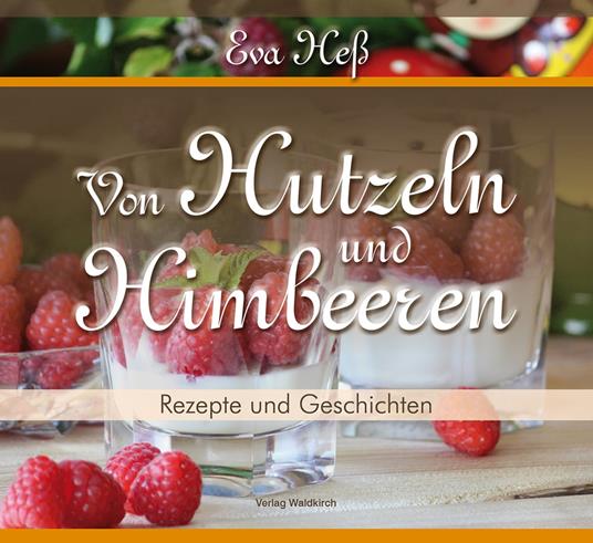 Von Hutzeln und Himbeeren