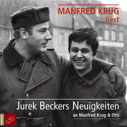 Jurek Beckers Neuigkeiten an Manfred Krug & Otti (Ungekürzt)