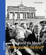 Wo Stand Die Mauer? / Where Stood the Wall?