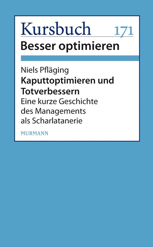 Kaputtoptimieren und Totverbessern