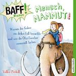 Mensch, Mammut!