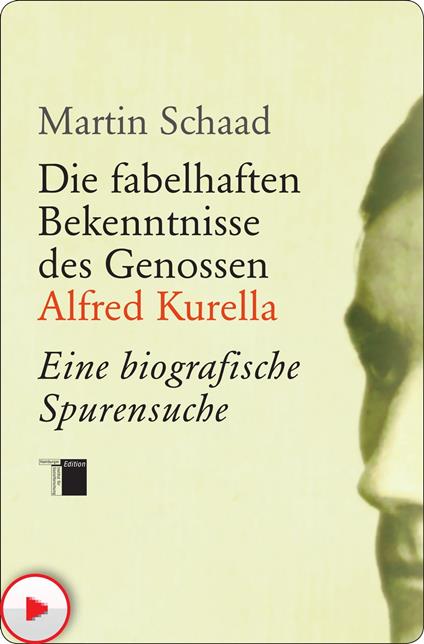 Die fabelhaften Bekenntnisse des Genossen Alfred Kurella