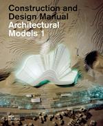 Architectural models. Construction and design manual