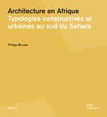 Architecture en Afrique. Typologies constructives et urbaines au Sud du Sahara