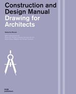 Drawing for architects. Construction and design manual