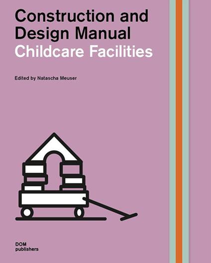 Childcare facilities. Construction and design manual - copertina