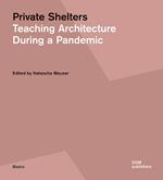 Private shelters. Teaching architecture during a pandemic