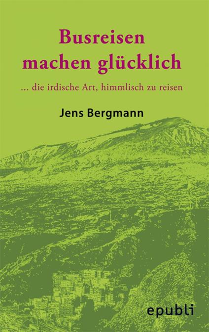 BUSREISEN MACHEN GLÜCKLICH