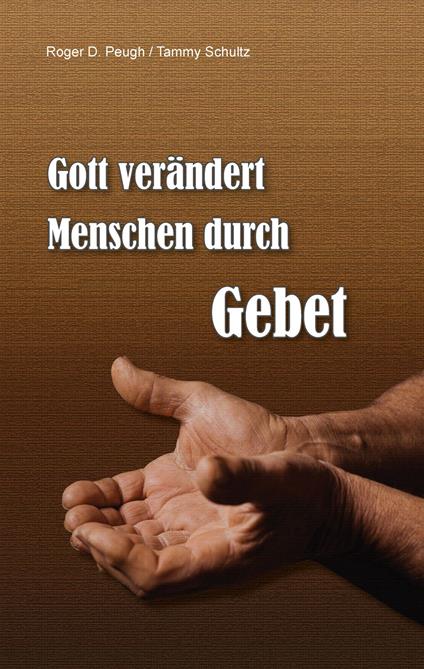 Gott verändert Menschen durch Gebet