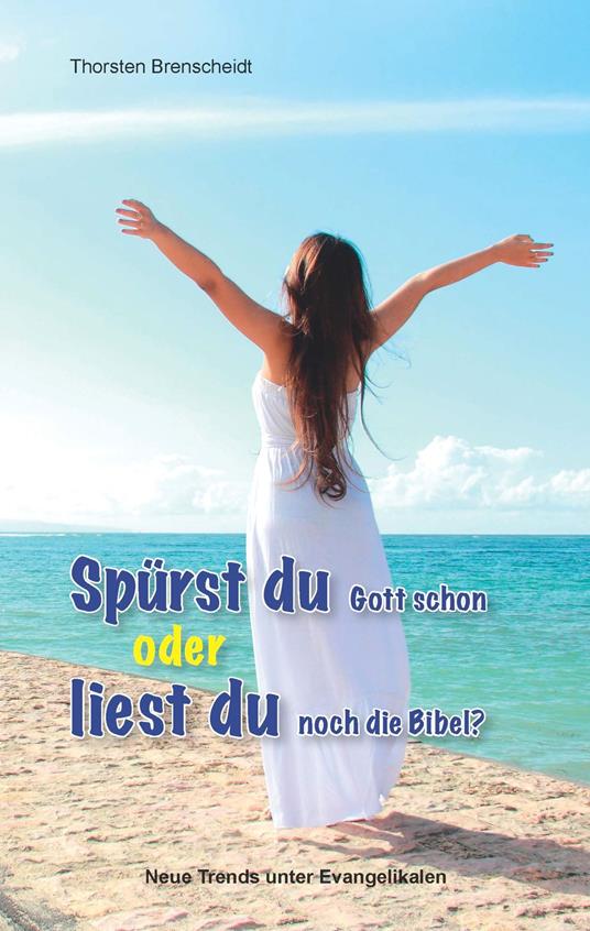 Spürst du Gott schon oder liest du noch die Bibel?