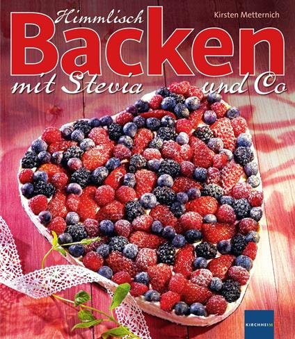 Himmlisch Backen mit Stevia und Co