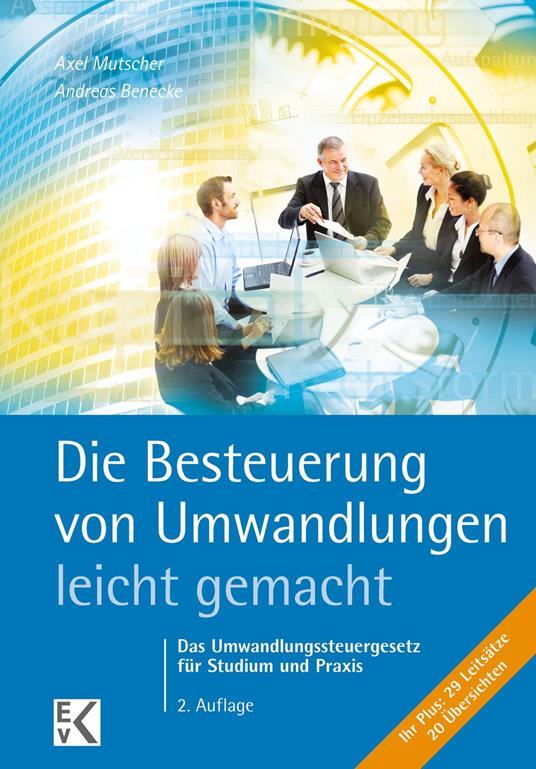 Die Besteuerung von Umwandlungen – leicht gemacht.