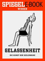 Gelassenheit - Die Kunst der Seelenruhe