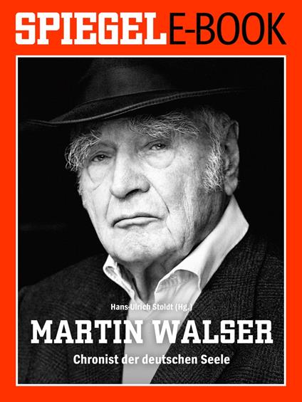 Martin Walser - Chronist der deutschen Seele