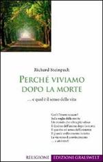 Perché viviamo dopo la morte... e qual è il senso della vita