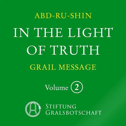 In the Light of Truth - The Grail Message