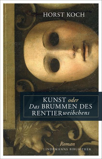 Kunst oder Das Brummen des Rentierweibchens