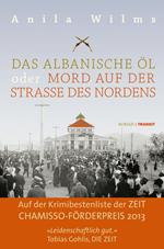 Das albanische Öl oder Mord auf der Straße des Nordens