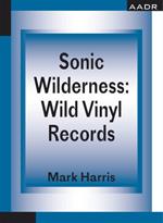 Sonic Wilderness: Wild Vinyl Records