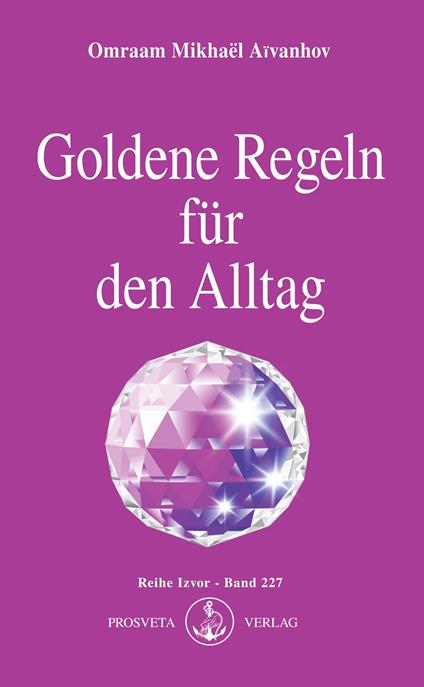 Goldene Regeln für den Alltag