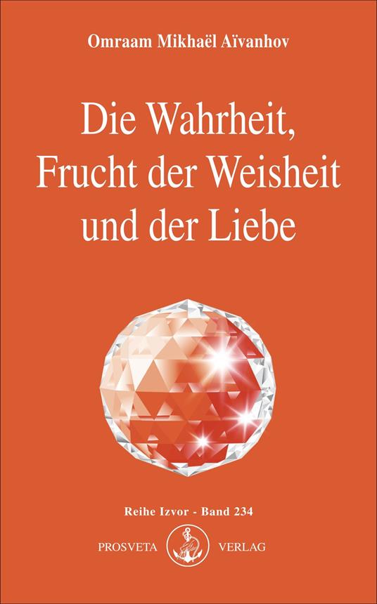 Die Wahrheit, Frucht der Weisheit und der Liebe