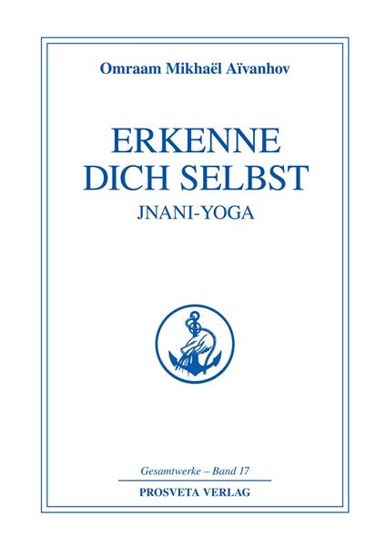 Erkenne dich selbst - Jnani Yoga - Teil 1