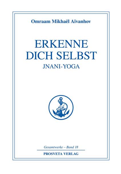 Erkenne dich selbst - Jnani Yoga - Teil 2