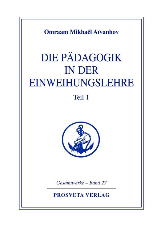 Die Pädagogik in der Einweihungslehre - Teil 1