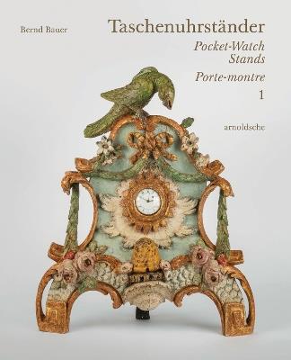 Taschenuhrständer – Pocket-Watch Stands – Porte-montre - Bernd Bauer - cover